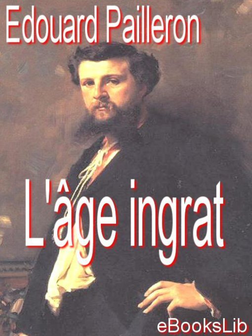 Title details for L'âge ingrat by Edouard Pailleron - Available